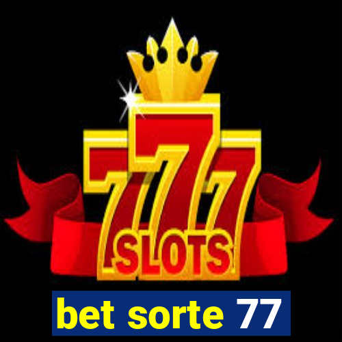 bet sorte 77